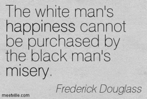 Quotation-Frederick-Douglass-happiness-misery-Meetville-Quotes-78101